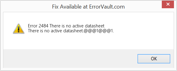 Fix There is no active datasheet (Error Code 2484)