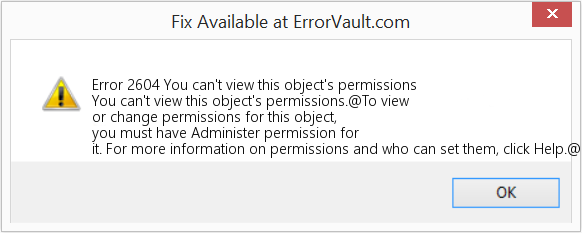 Fix You can't view this object's permissions (Error Code 2604)