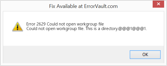 Fix Could not open workgroup file (Error Code 2629)