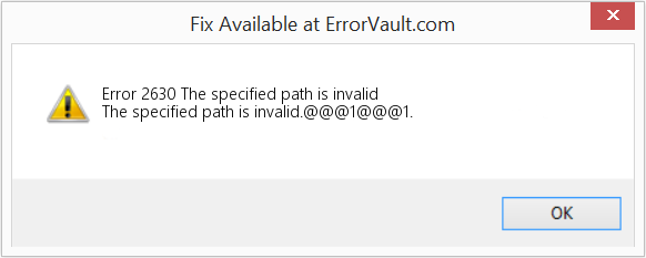 Fix The specified path is invalid (Error Code 2630)