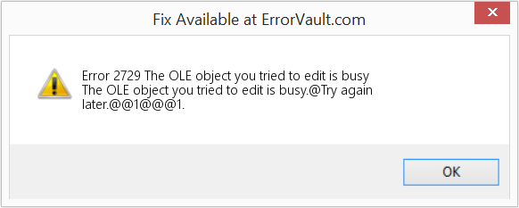 Fix The OLE object you tried to edit is busy (Error Code 2729)