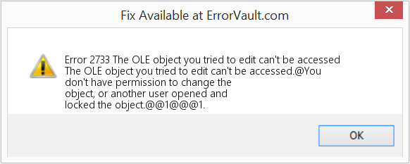 Fix The OLE object you tried to edit can't be accessed (Error Code 2733)