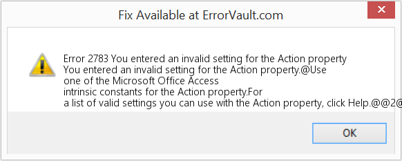 Fix You entered an invalid setting for the Action property (Error Code 2783)