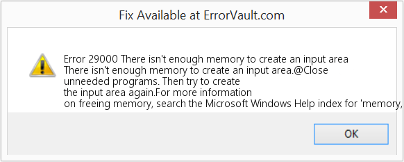 Fix There isn't enough memory to create an input area (Error Code 29000)