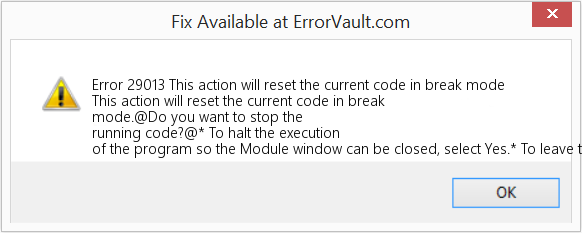 Fix This action will reset the current code in break mode (Error Code 29013)