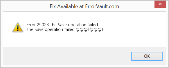 Fix The Save operation failed (Error Code 29028)