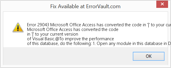 Fix Microsoft Office Access has converted the code in '|' to your current version of Visual Basic (Error Code 29043)