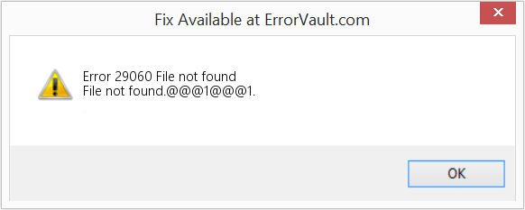 Fix File not found (Error Code 29060)