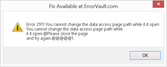 Fix You cannot change the data access page path while it it open (Error Code 2911)