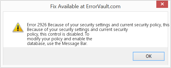 Fix Because of your security settings and current security policy, this control is disabled (Error Code 2926)