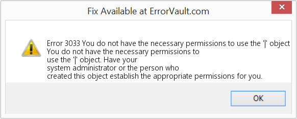 Fix You do not have the necessary permissions to use the '|' object (Error Code 3033)