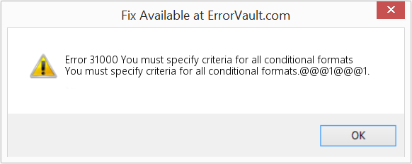 Fix You must specify criteria for all conditional formats (Error Code 31000)