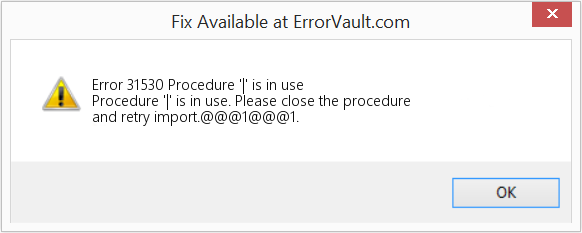 Fix Procedure '|' is in use (Error Code 31530)