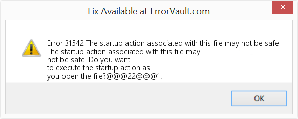 Download Error <?php echo $number; ?> (The startup action associated with this file may not be safe) Repair Tool Fix The startup action associated with this file may not be safe (Error Code 31542)