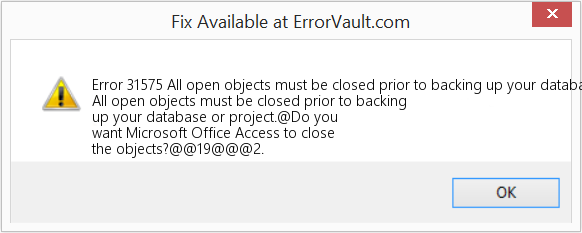 Fix All open objects must be closed prior to backing up your database or project (Error Code 31575)