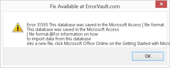 Fix This database was saved in the Microsoft Access | file format (Error Code 31595)
