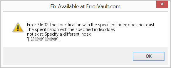 Fix The specification with the specified index does not exist (Error Code 31602)