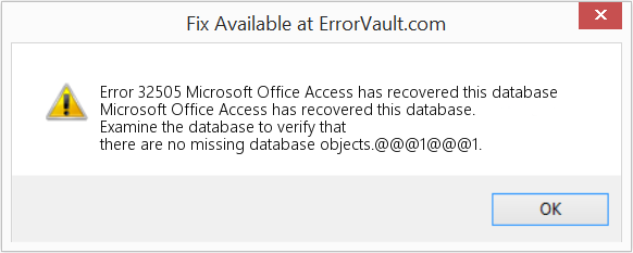 Fix Microsoft Office Access has recovered this database (Error Code 32505)