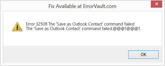 Fix The 'Save as Outlook Contact' command failed (Error Code 32508)