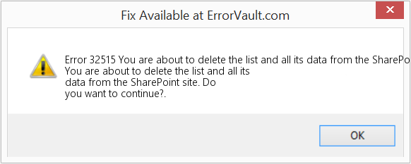 Fix You are about to delete the list and all its data from the SharePoint site (Error Code 32515)