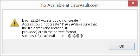Fix Access could not create '|1' (Error Code 32524)