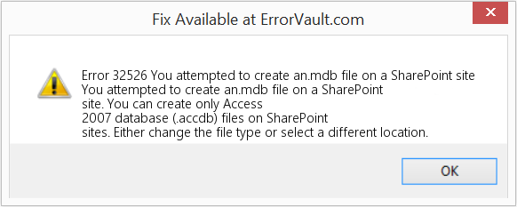 Fix You attempted to create an.mdb file on a SharePoint site (Error Code 32526)