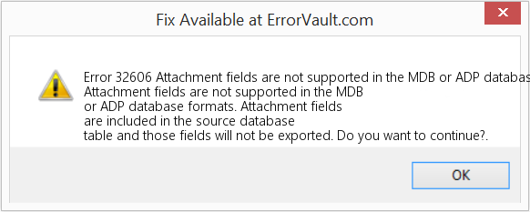 Fix Attachment fields are not supported in the MDB or ADP database formats (Error Code 32606)