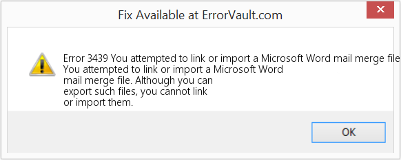 Fix You attempted to link or import a Microsoft Word mail merge file (Error Code 3439)