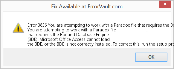 Fix You are attempting to work with a Paradox file that requires the Borland Database Engine (BDE) (Error Code 3836)