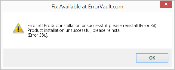 Fix Product installation unsuccessful, please reinstall (Error 38) (Error Code 38)
