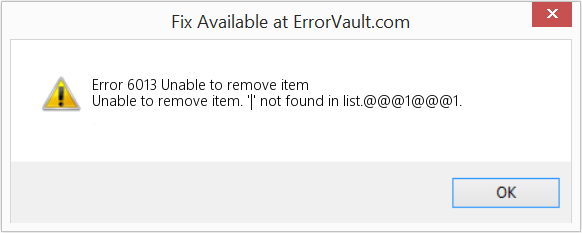 Fix Unable to remove item (Error Code 6013)