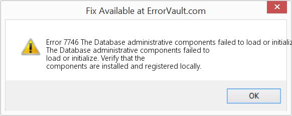 Fix The Database administrative components failed to load or initialize (Error Code 7746)