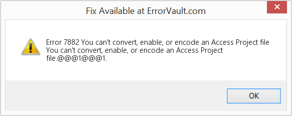 Fix You can't convert, enable, or encode an Access Project file (Error Code 7882)