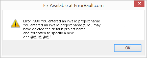 Fix You entered an invalid project name (Error Code 7990)
