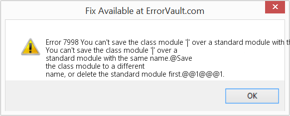 Fix You can't save the class module '|' over a standard module with the same name (Error Code 7998)