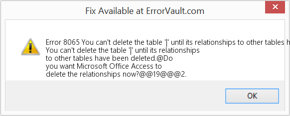 Fix You can't delete the table '|' until its relationships to other tables have been deleted (Error Code 8065)