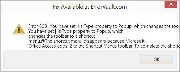 Fix You have set |1's Type property to Popup, which changes the toolbar to a shortcut menu (Error Code 8081)