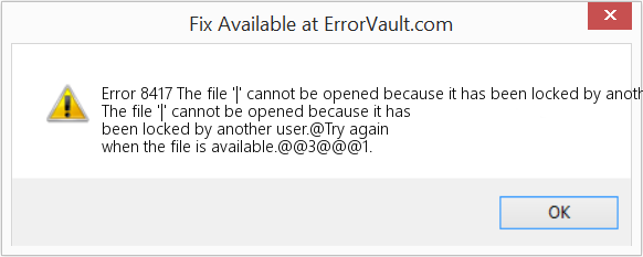 Fix The file '|' cannot be opened because it has been locked by another user (Error Code 8417)