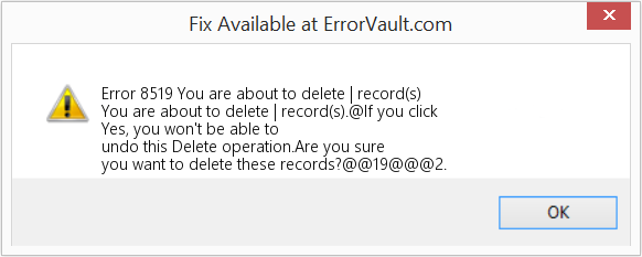 Fix You are about to delete | record(s) (Error Code 8519)