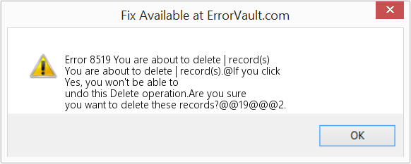 Download Error <?php echo $number; ?> (You are about to delete | record(s)) Repair Tool Fix You are about to delete | record(s) (Error Code 8519)