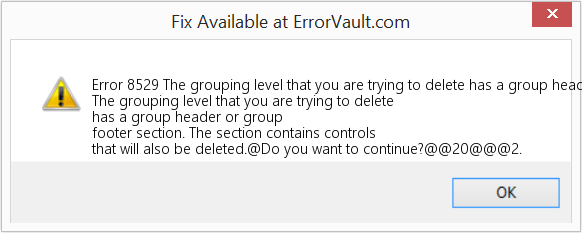 Fix The grouping level that you are trying to delete has a group header or group footer section (Error Code 8529)
