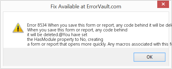 Fix When you save this form or report, any code behind it will be deleted (Error Code 8534)