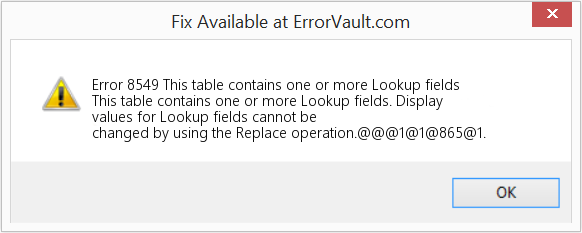 Fix This table contains one or more Lookup fields (Error Code 8549)