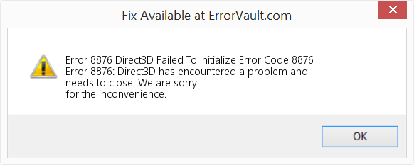 Fix Direct3D Failed To Initialize Error Code 8876 (Error Code 8876)