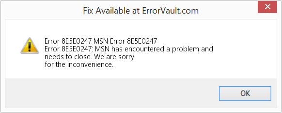 Fix MSN Error 8E5E0247 (Error Code 8E5E0247)