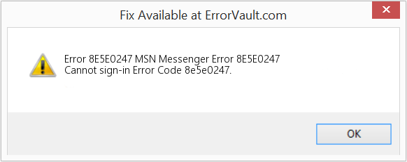 Fix MSN Messenger Error 8E5E0247 (Error Code 8E5E0247)