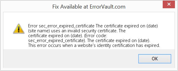 Fix The certificate expired on (date) (Error Code sec_error_expired_certificate)