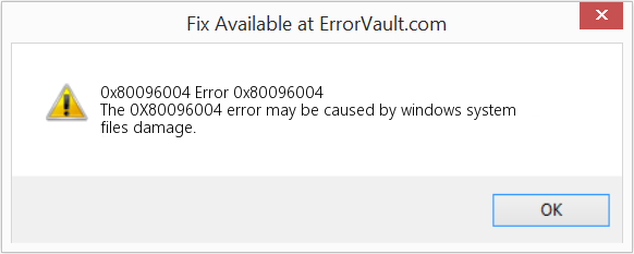 Fix Error 0x80096004 (Error 0x80096004)