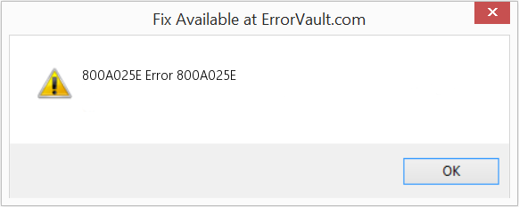 Fix Error 800A025E (Error 800A025E)