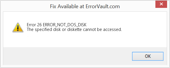 Fix ERROR_NOT_DOS_DISK (Error Error 26)